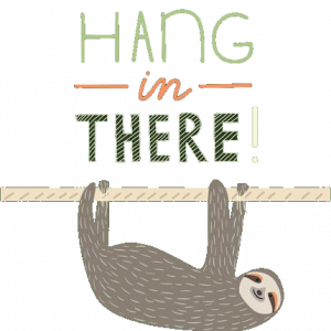 Hang In There